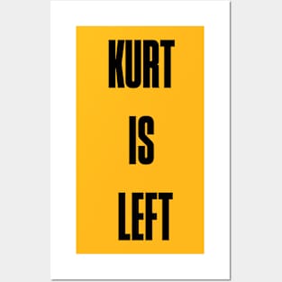 Kurt is Left Posters and Art